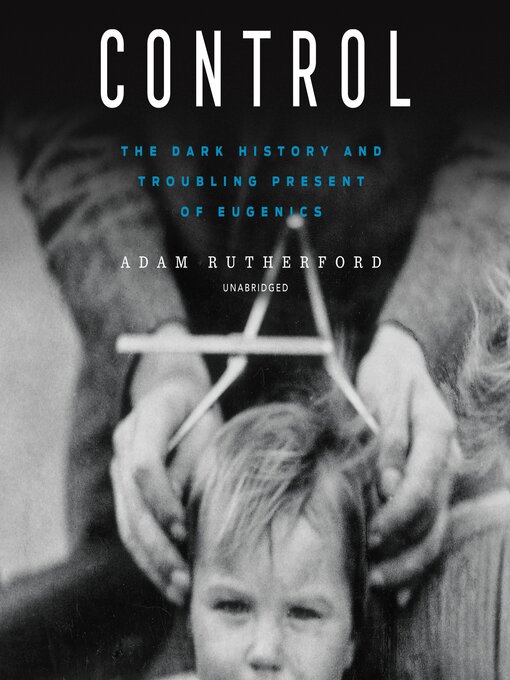 Title details for Control by Adam Rutherford - Available